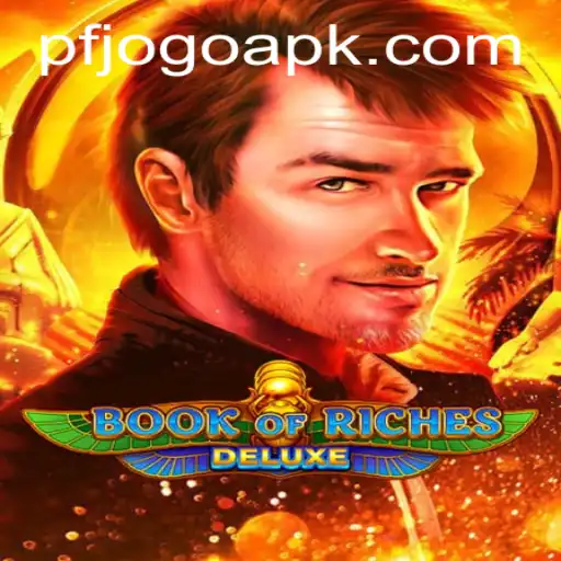 Exploring the Exciting World of Book of Riches Deluxe: A Comprehensive Guide